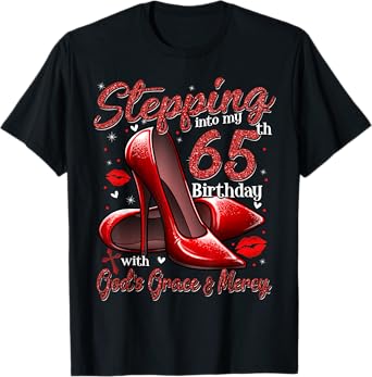 High Heels Stepping Into My 65th Birthday 65 and Fabulous T-Shirt