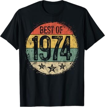 Best Of 1974 51st Birthday Gifts For Men Women 51 Year Old T-Shirt