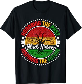 Honoring the Past Inspiring the Future, Black History Month T-Shirt