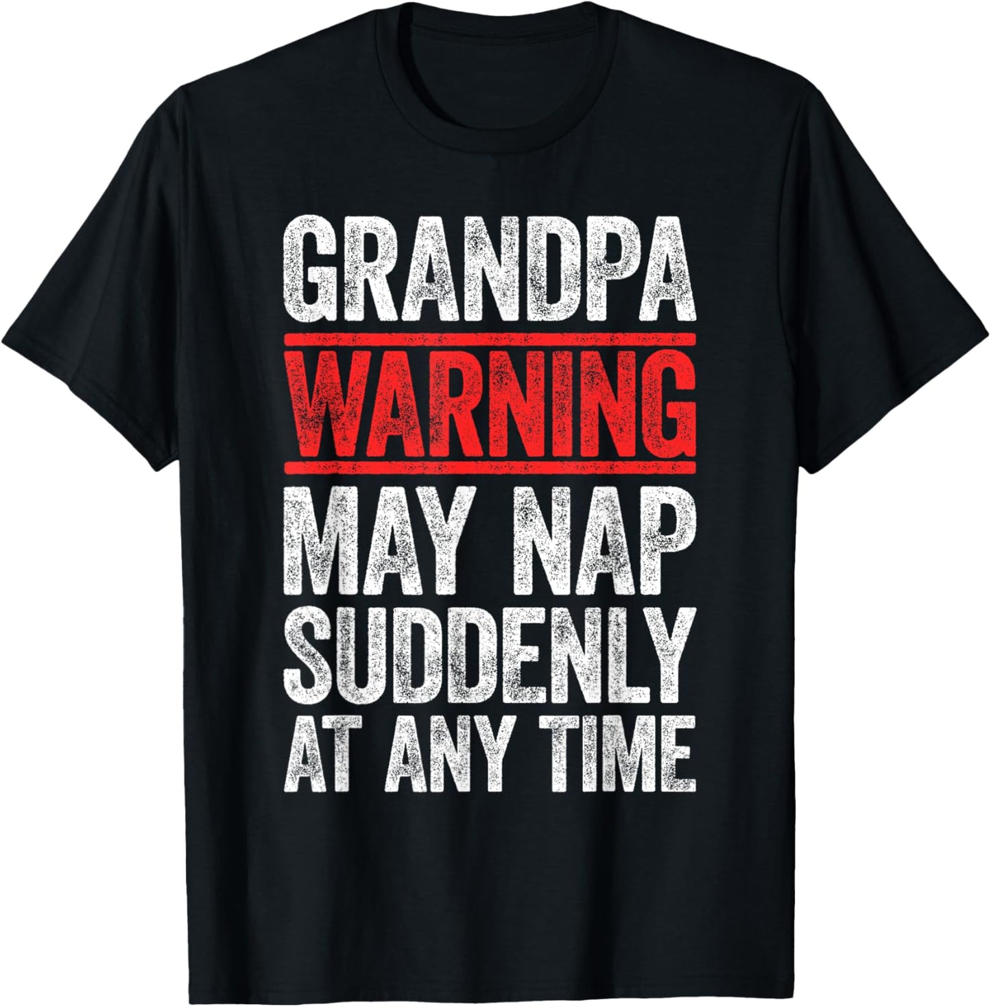 Grandpa Warning May Nap Suddenly At Any Time Shirt Men Papa T-Shirt