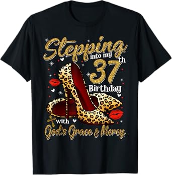 High Heels Stepping Into My 37th Birthday 37 and Fabulous T-Shirt