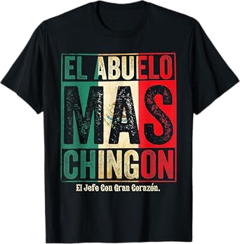 El Abuelo Mas Chingon Jefe Con Gran Corazon T-Shirt