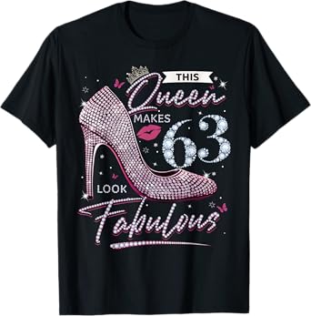This Queen Makes 63 Looks Fabulous Shirt 63rd Birthday Women T-Shirt