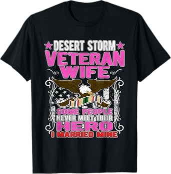 Some Never Meet Their Hero - Desert Storm Veteran Wife Gifts T-Shirt