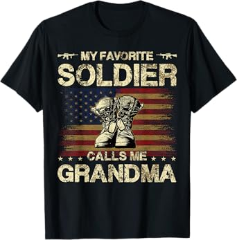 My Favorite Soldier Calls Me Grandma | Proud Army Grandma T-Shirt