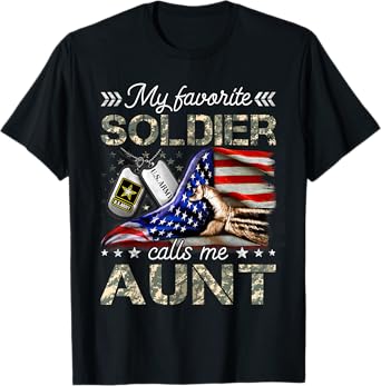 My Favorite Soldier Calls Me Aunt Proud Army Aunt T-Shirt