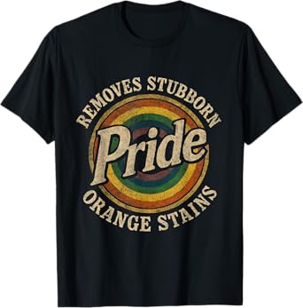 Pride Removes Stubborn Orange Stains Pride Month LGBTQ retro T-Shirt