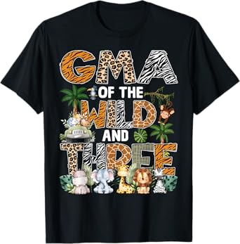 Gma Of The Wild Three Zoo 3Rd Birthday Safari Jungle T-Shirt
