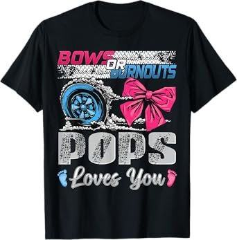 Burnouts or Bows Pops Loves You Gender Reveal Party T-Shirt