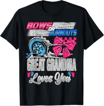 Burnouts or Bows Great Grandma Loves You Gender Reveal Party T-Shirt