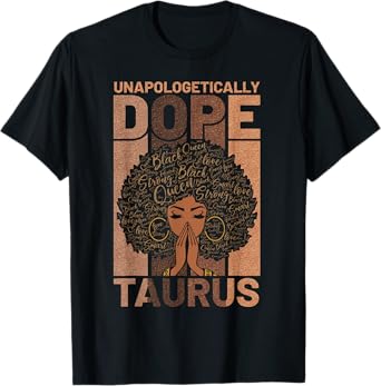 Black History Unapologetically Dope Taurus Melanin Horoscope T-Shirt