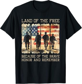 Land Of The Free Because Of The Brave Honor And Remember T-Shirt