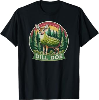 Dill Doe Funny Deer Pickle Redneck Nature Adult Humor T-Shirt