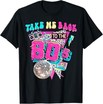 Take Me Back To The 80's T-Shirt