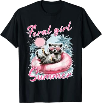 Feral Girl Summer Funny Meme Feral Raccoon Summer Vacation T-Shirt