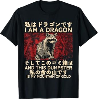 I Am A Dragon And This "Dumpster" Is My Mountain Of Gold T-Shirt