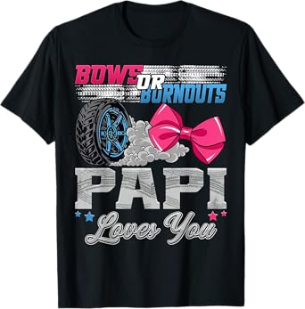 Burnouts or Bows Papi Loves You Gender Reveal Party T-Shirt