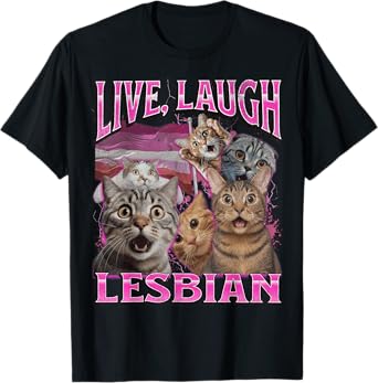 Live Laugh Lesbian Funny Cat Gay Pride LGBTQ Pun Bootleg T-Shirt for Men Women