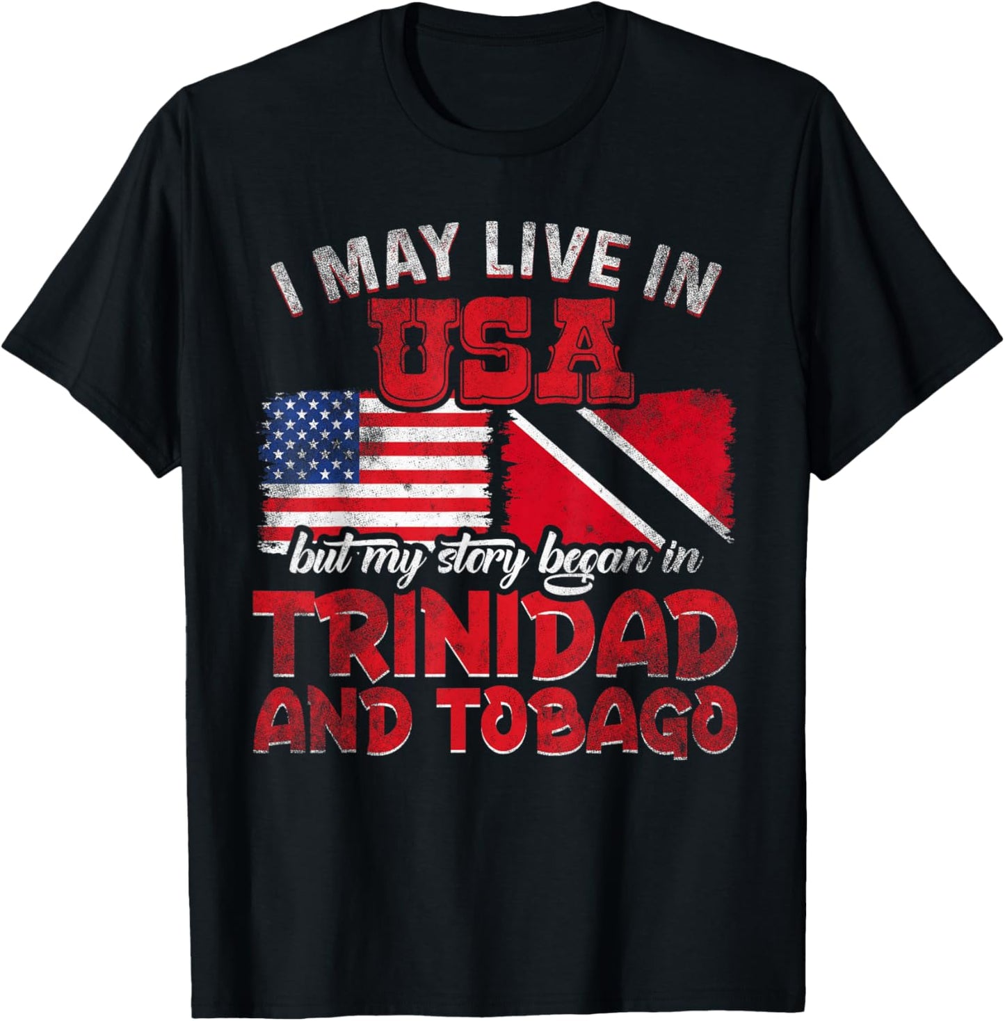 My Story Began In Trinidad And Tobago T-Shirt