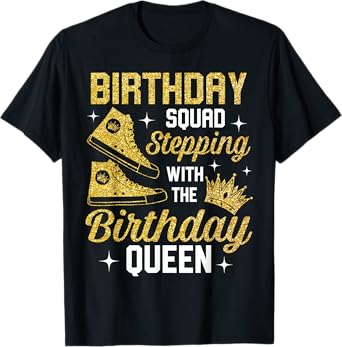 Birthday Squad Shoes Stepping With The Birthday Queen Bday T-Shirt
