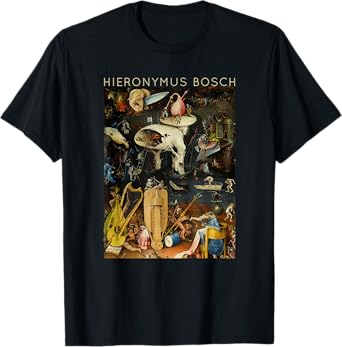 Hieronymus Bosch The Garden of Earthly Delights for Artists T-Shirt