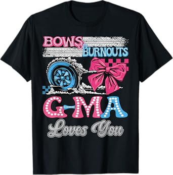 Burnouts or Bows G-Ma Loves You Gender Reveal Party T-Shirt