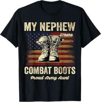 My Nephew Wears Combat Boots Proud Army Aunt Veteran T-Shirt