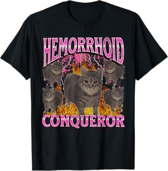 Hemorrhoid Conqueror Funny Cat Meme Bootleg Graphic T-Shirt for Men Women