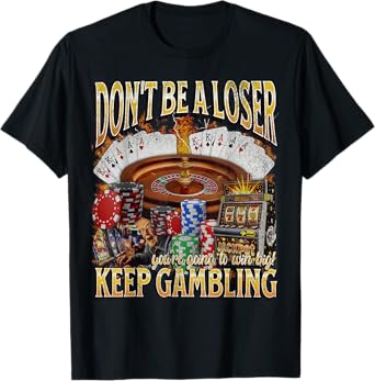 Keep Gambling Funny Unhinged Gambling Bootleg Graphic T-Shirt