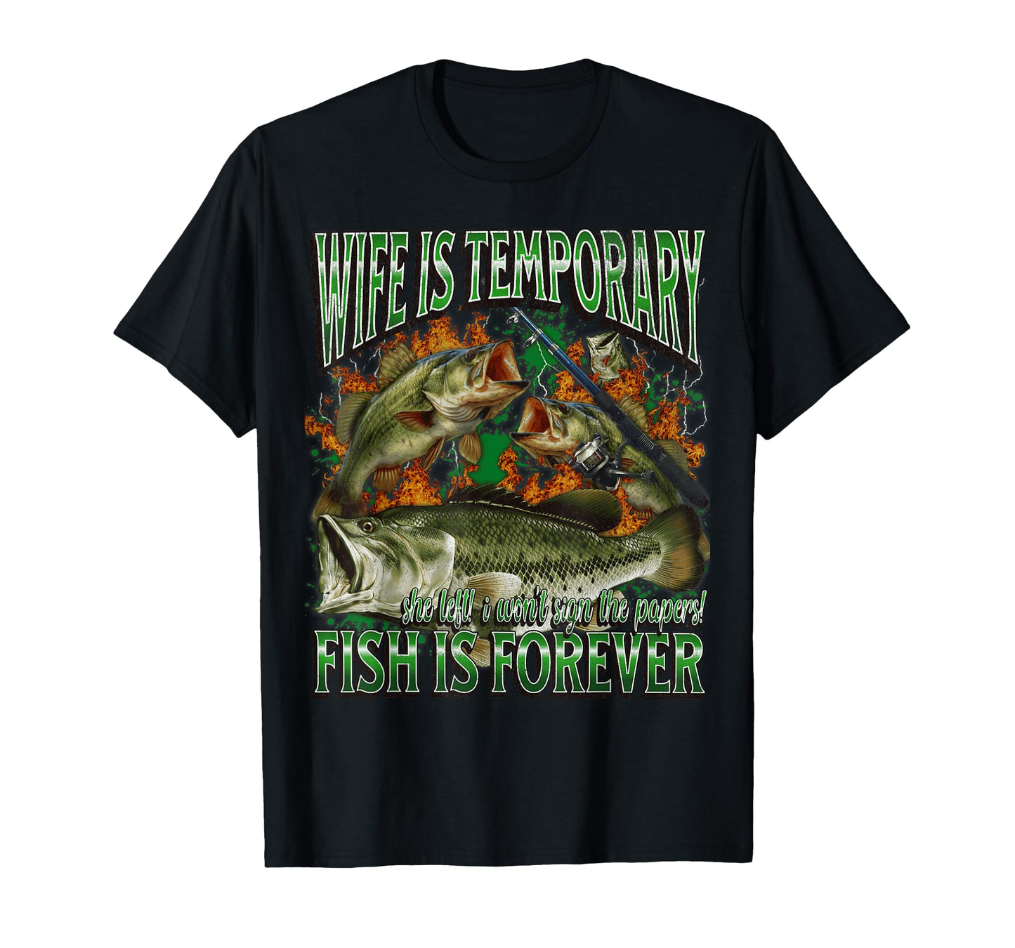 Wife Is Temporary Fish Is Forever Funny Fishing Meme Bootleg T-Shirt