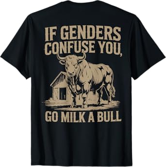 If Genders Confuse You Go Milk A Bull, Funny Bull T-Shirt