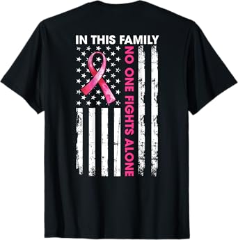 In This Family No One Fight Alone Breast Cancer (ON BACK) T-Shirt