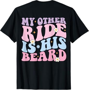 My Other Ride Is His Beard Women Retro Groovy On Back T-Shirt