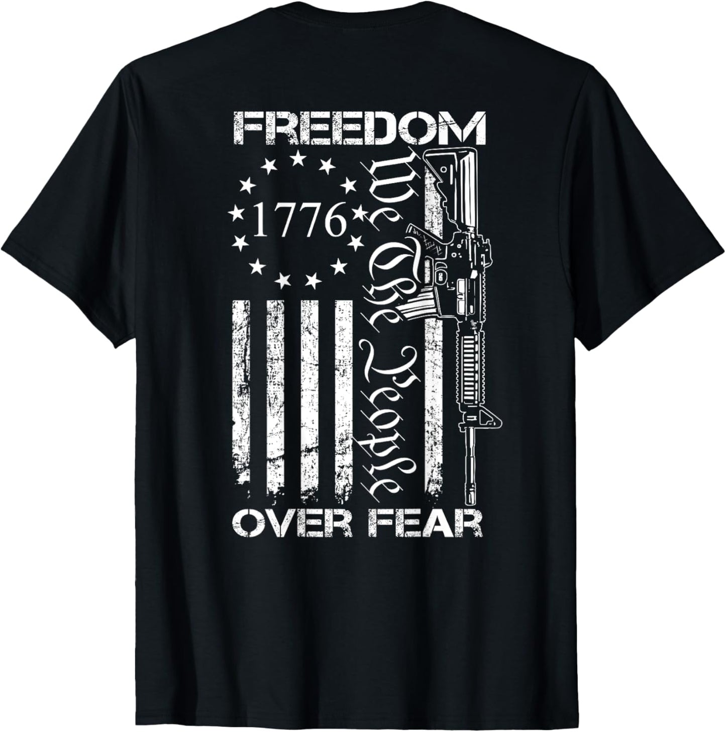Freedom Over Fear Pro Gun USA Flag 2nd Amendment (ON BACK) T-Shirt