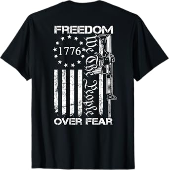 Freedom Over Fear Pro Gun USA Flag 2nd Amendment (ON BACK) T-Shirt