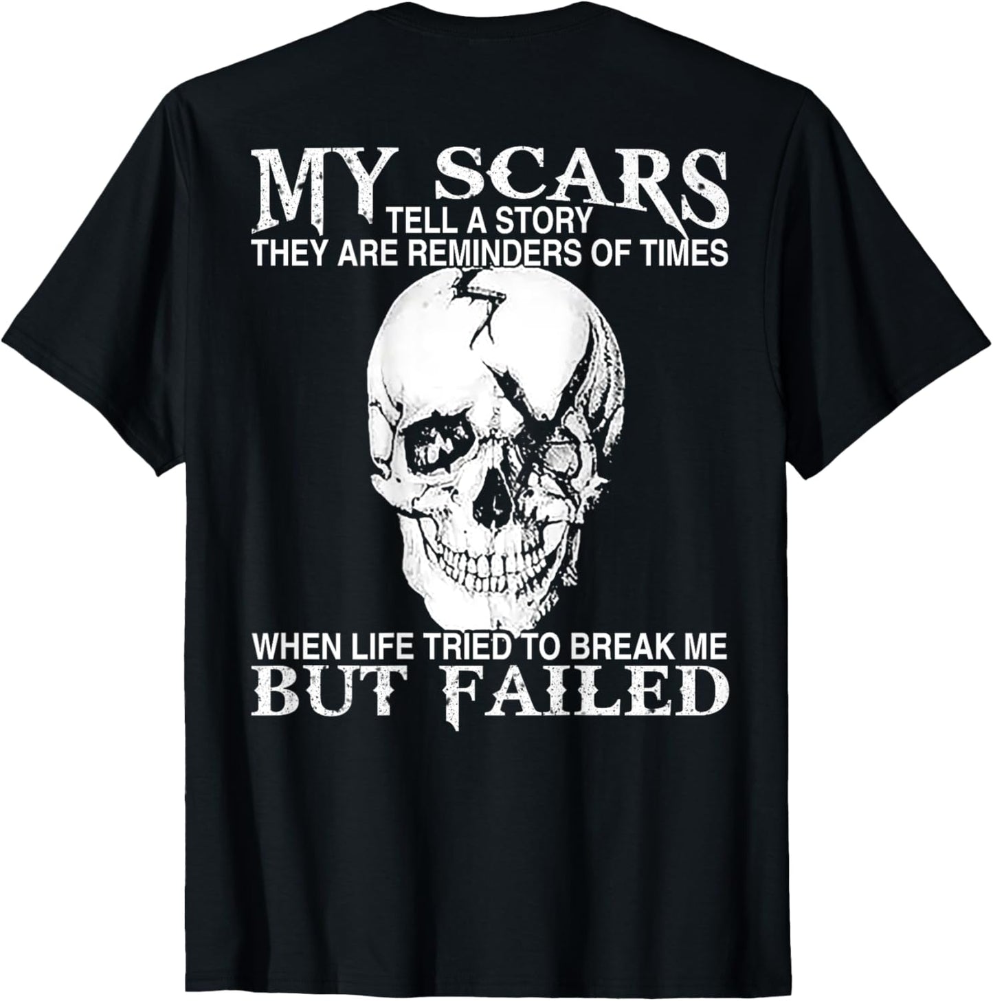 Skull My Scars Tell A Story They Are Reminders (on back) T-Shirt