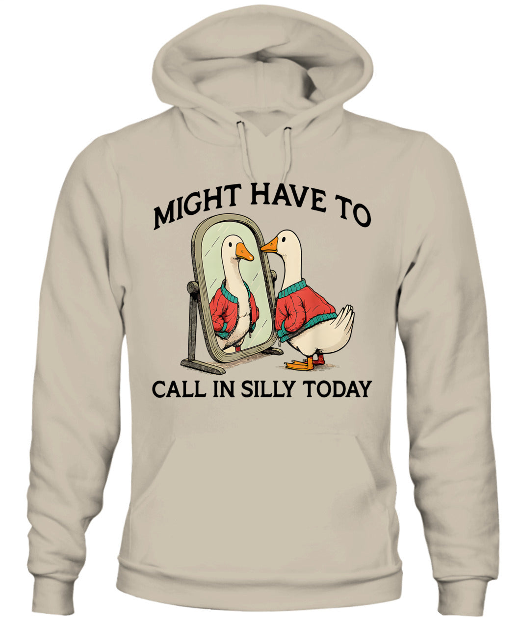 Goose Might Have To Call In Silly Today T-Shirt