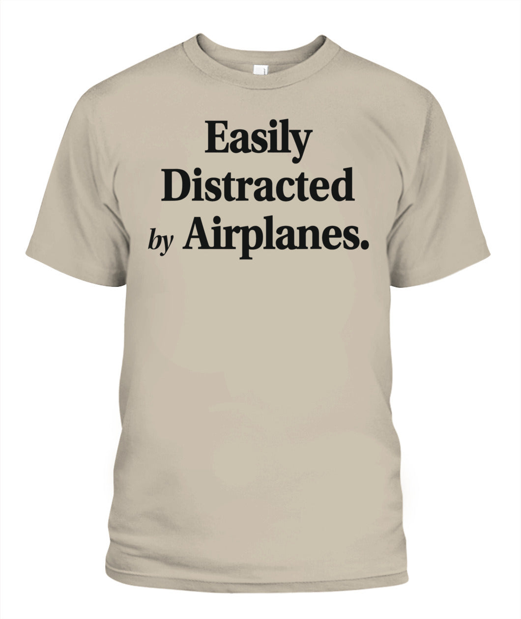 Easily Distracted By Airplanes Funny Plane Lovers Quote T-Shirt