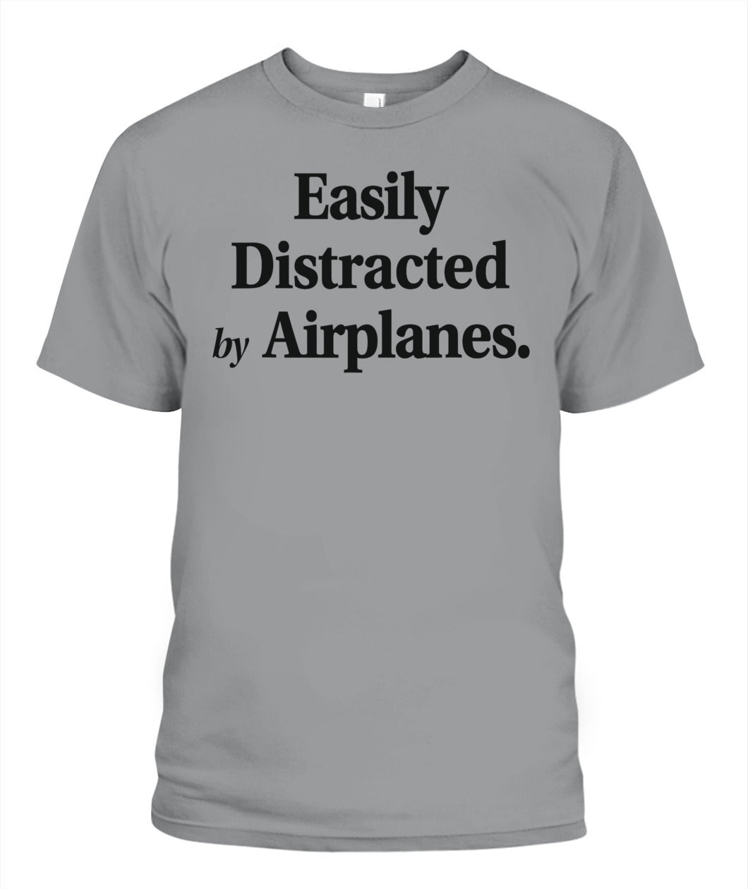 Easily Distracted By Airplanes Funny Plane Lovers Quote T-Shirt