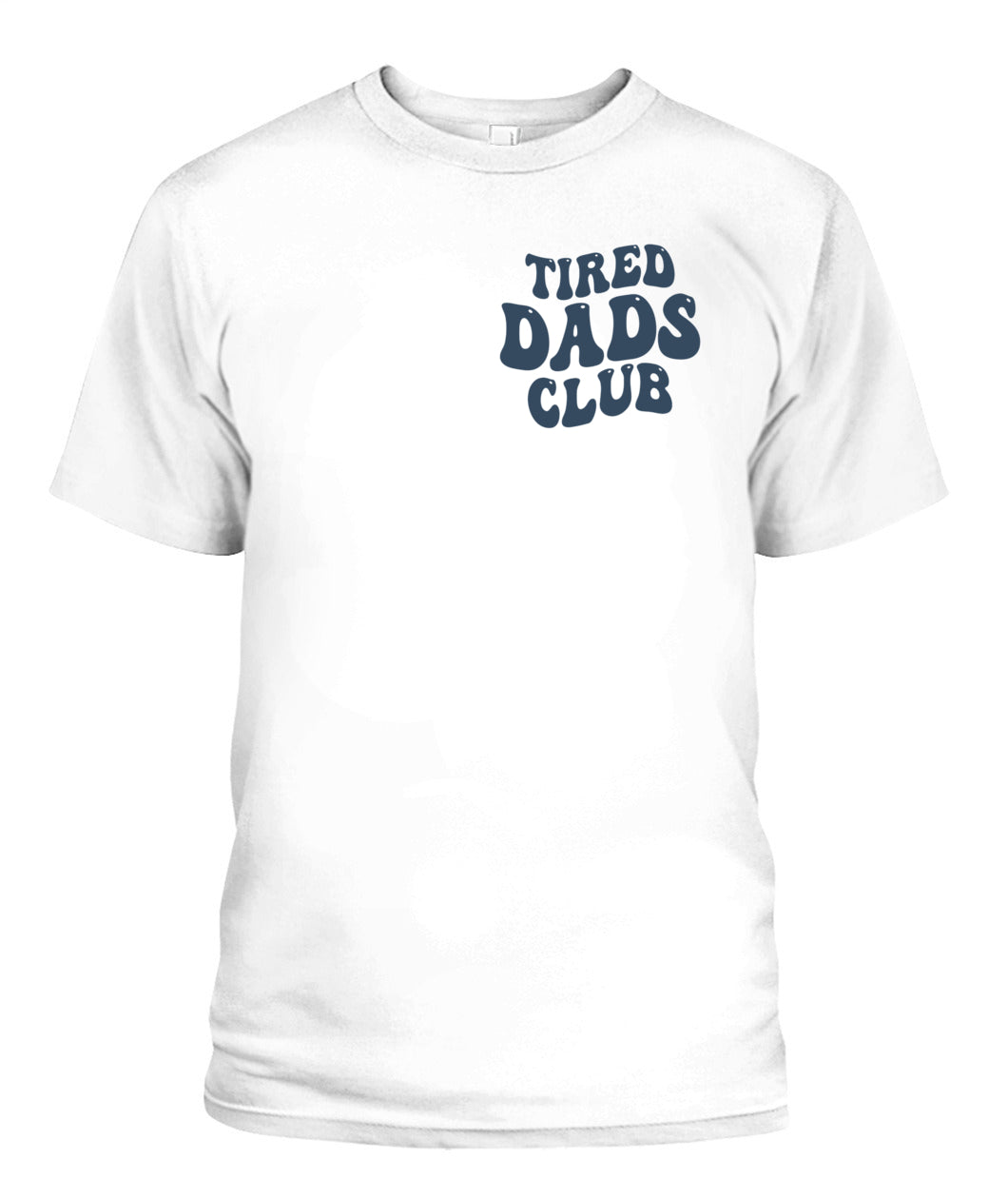 Tired Dads Club Play Cars On Dad's Back ( 2 SIDES) T-Shirt