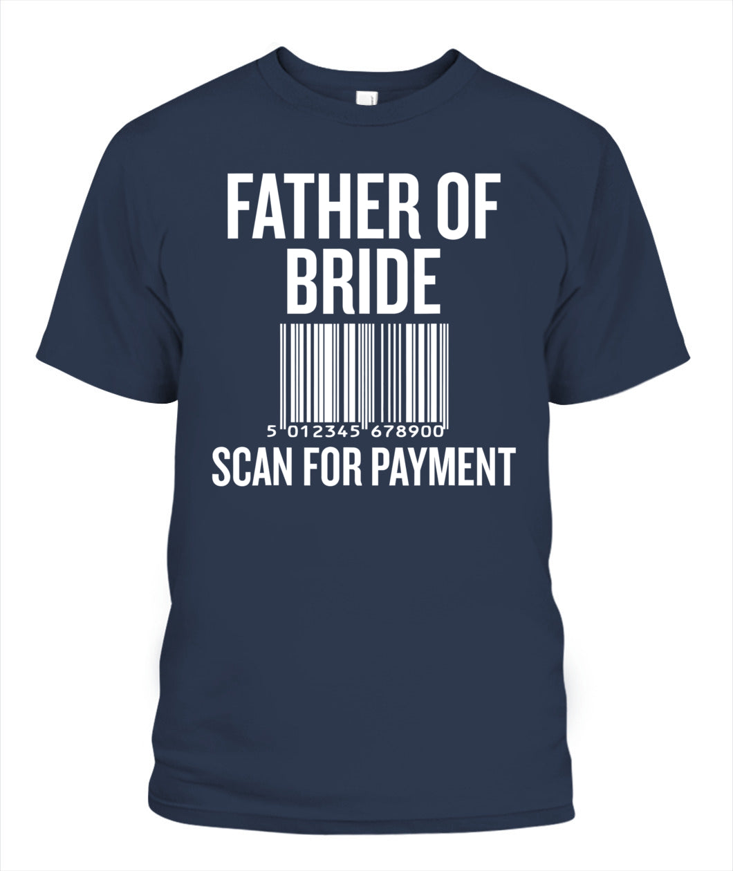 Father of Bride Scan for Payment Funny Wedding Preparation T-Shirt
