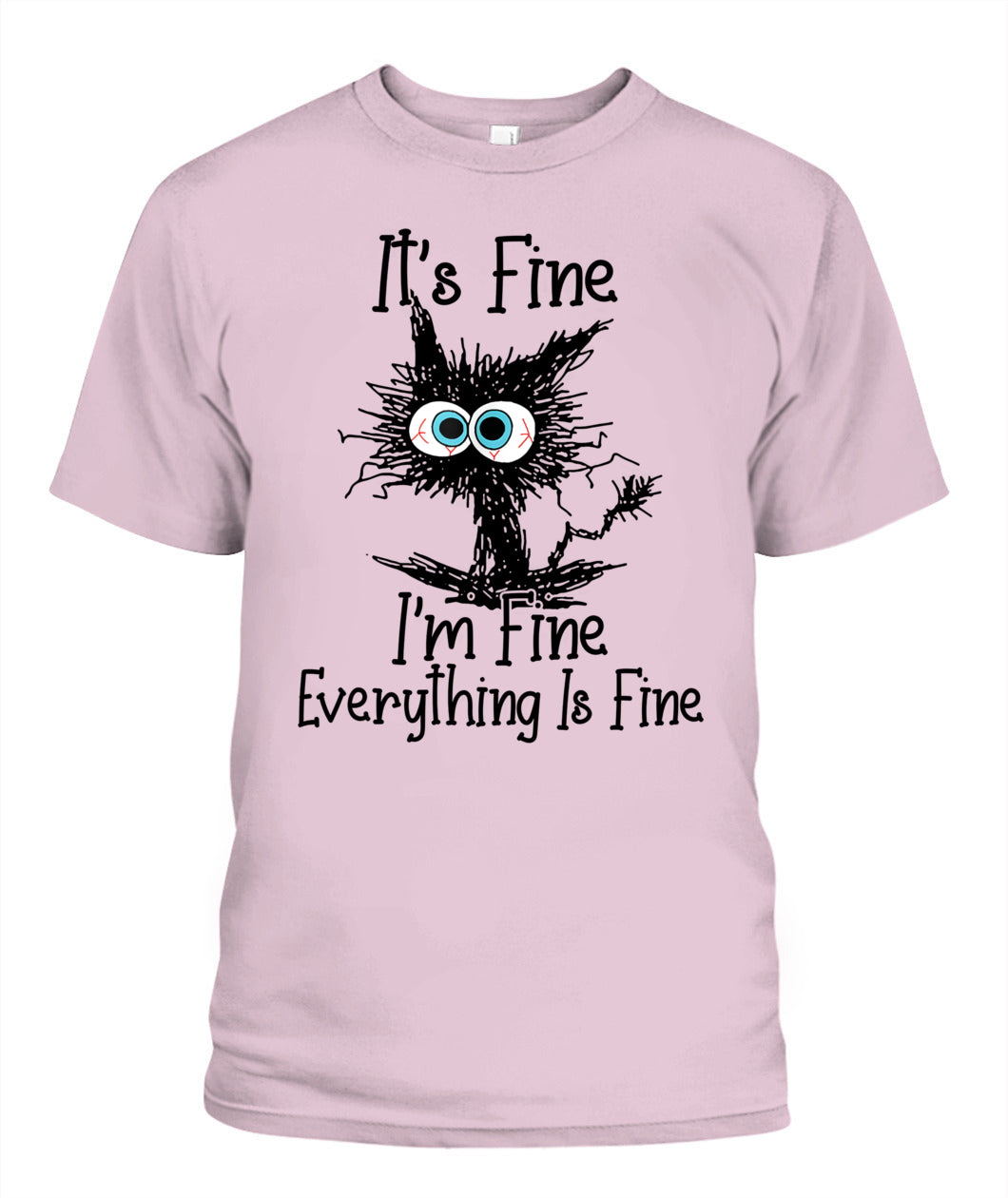 Funny Cat Lover It's Fine I'm Fine Everything Is Fine T-Shirt