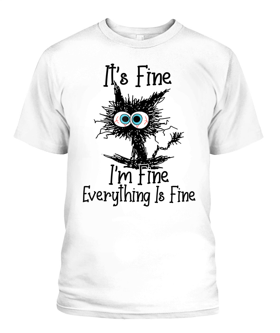 Funny Cat Lover It's Fine I'm Fine Everything Is Fine T-Shirt