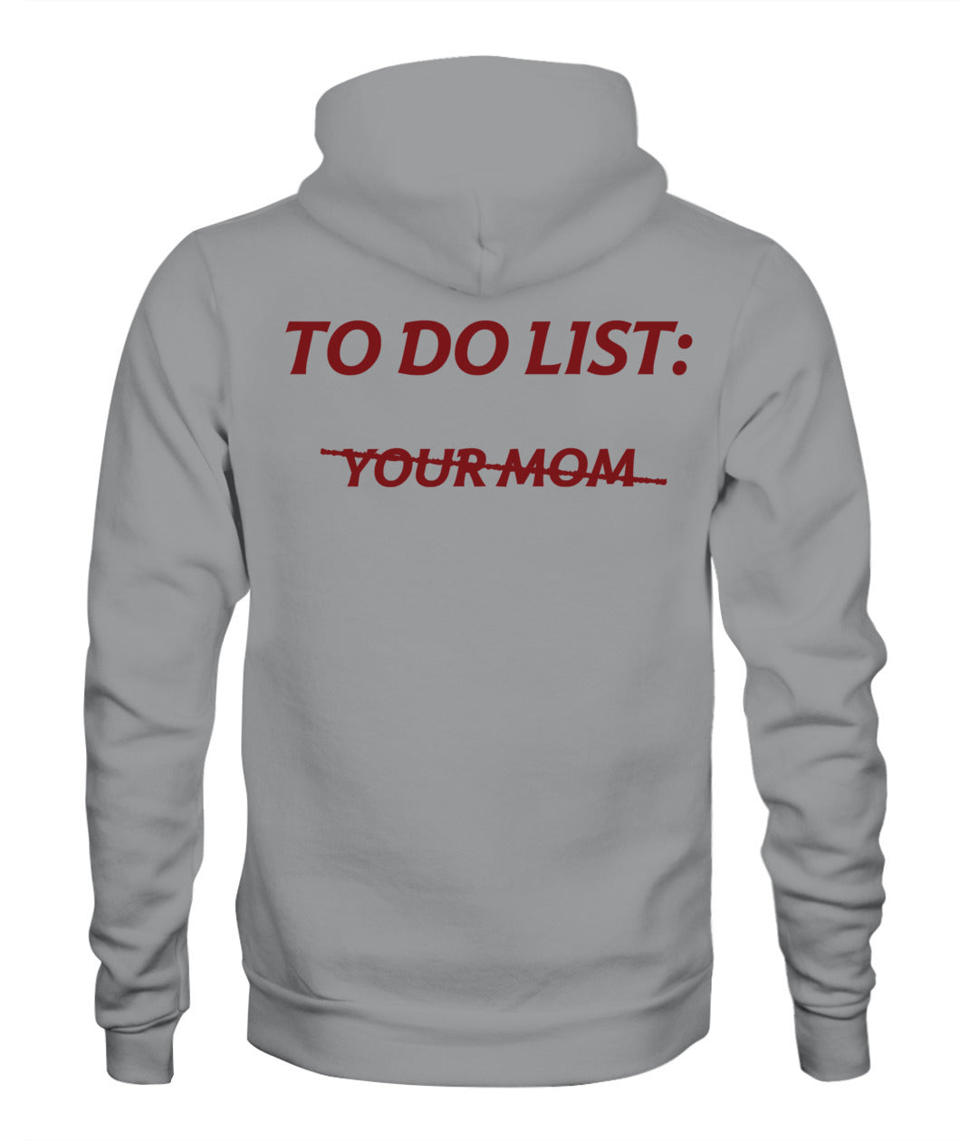 To Do List Your Mom Funny Meme Jokes (ON BACK) T-Shirt