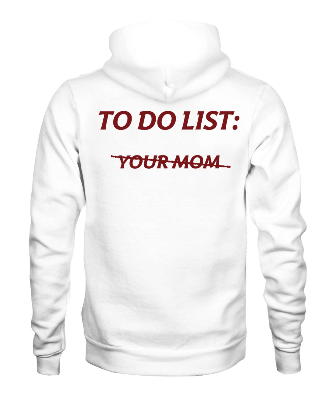 To Do List Your Mom Funny Meme Jokes (ON BACK) T-Shirt
