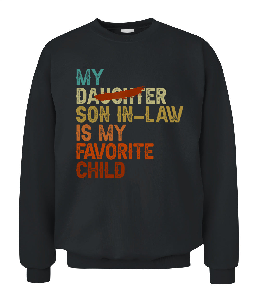 My Son In Law Is My Favorite Child Funny - Replaced Daughter T-Shirt