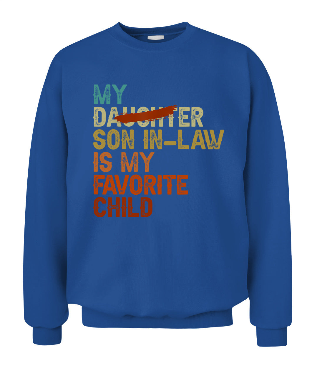 My Son In Law Is My Favorite Child Funny - Replaced Daughter T-Shirt