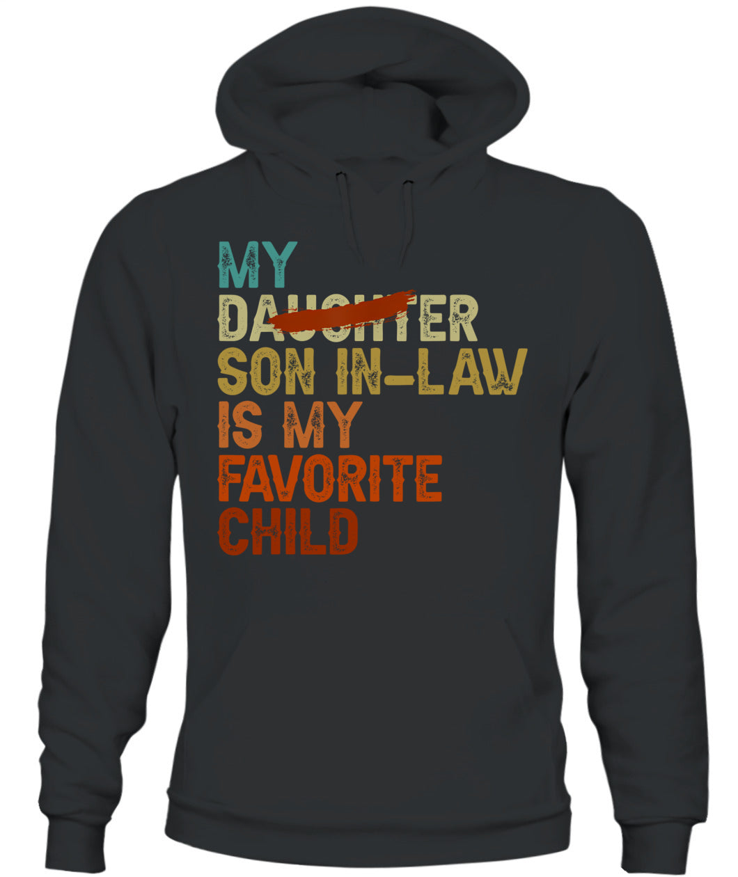 My Son In Law Is My Favorite Child Funny - Replaced Daughter T-Shirt