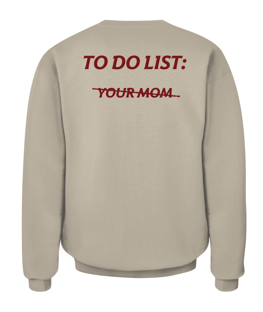 To Do List Your Mom Funny Meme Jokes (ON BACK) T-Shirt