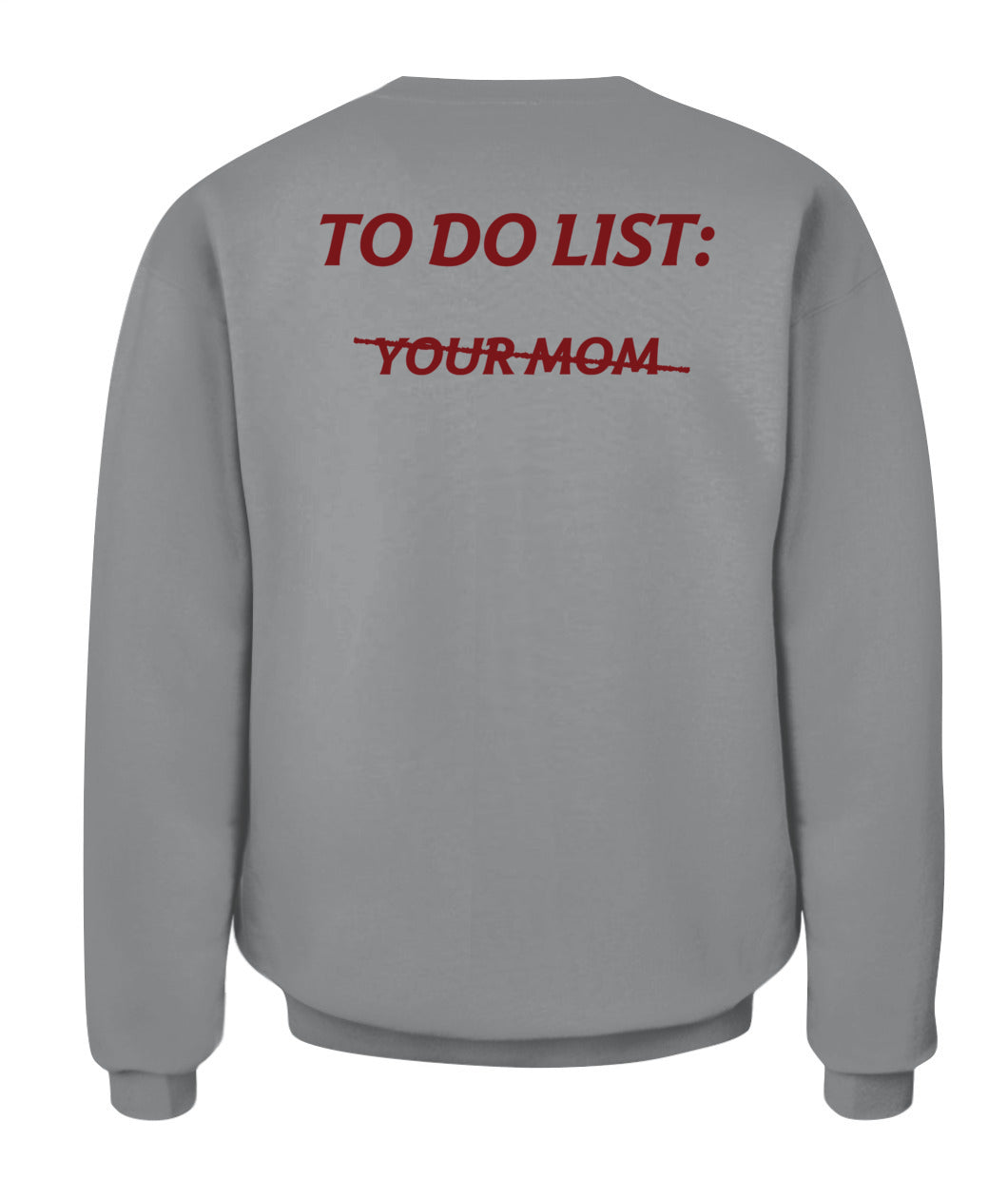 To Do List Your Mom Funny Meme Jokes (ON BACK) T-Shirt